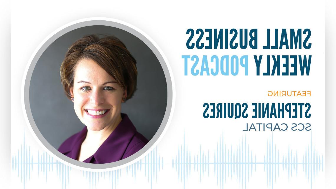 The Small Business Weekly Podcast, featuring Stephanie Squires